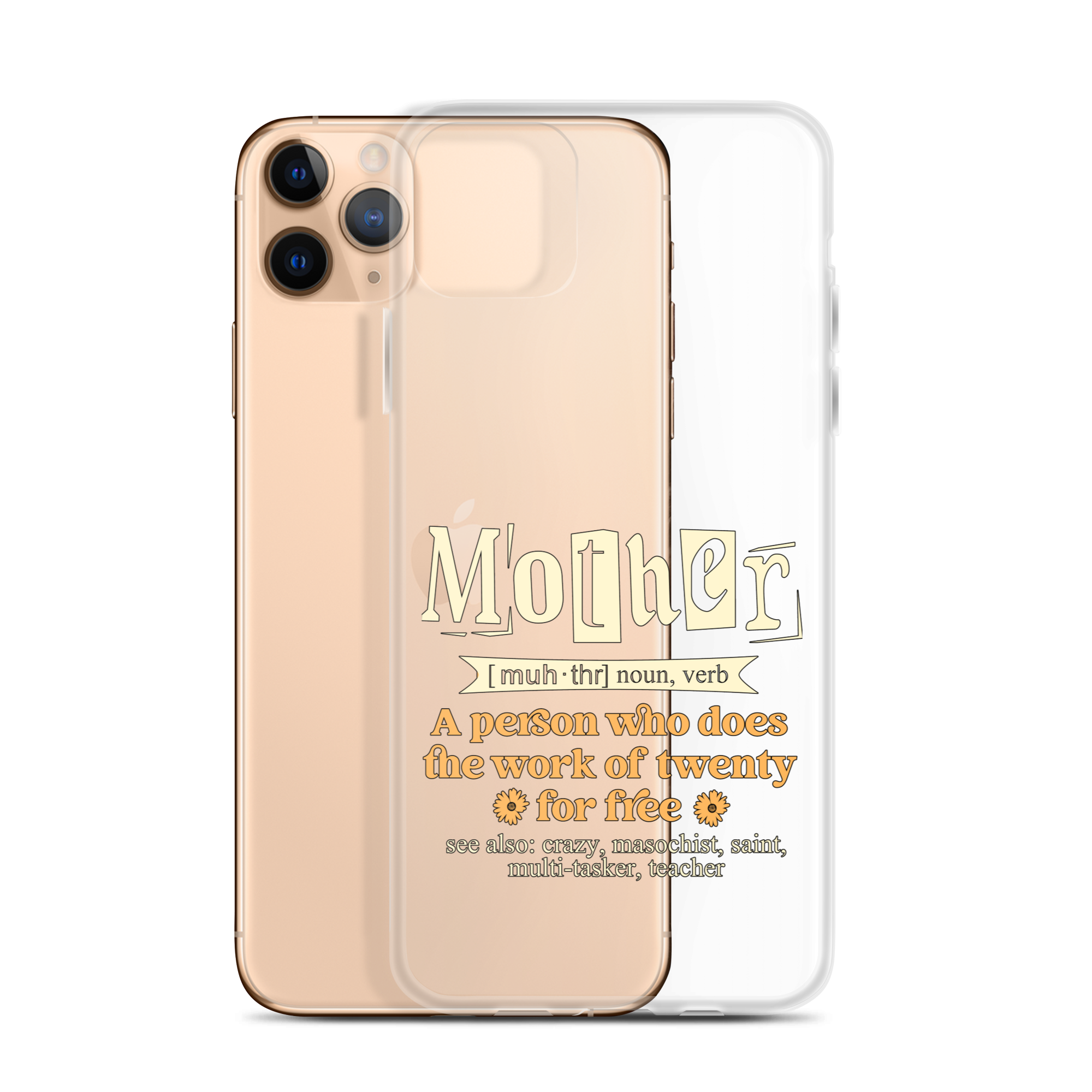 Mother: A Person Who Does The Work Of Twenty For Free Clear Case for iPhone®