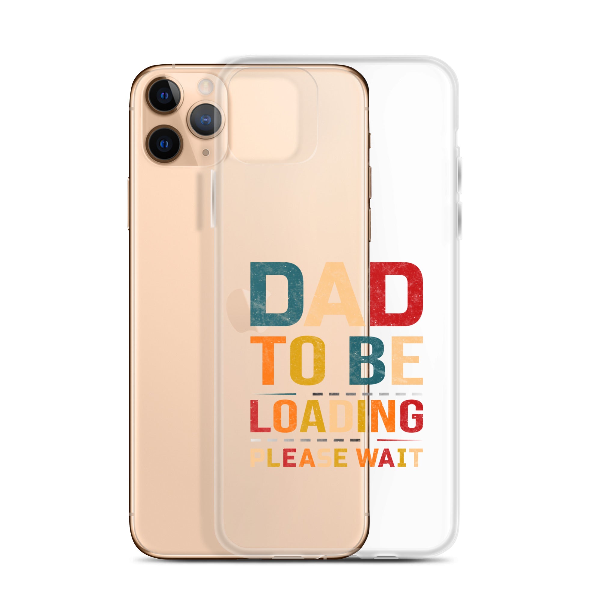 Dad To Be Loading Please Wait Clear Case for iPhone®