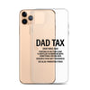 Dad Tax  Portion Of An Item A Dad Is Entitled To Clear Case for iPhone®