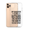 My Daughter Is Only Allowed Three Male Friends: The Father, The Son And The Holy Spirit Clear Case for iPhone®