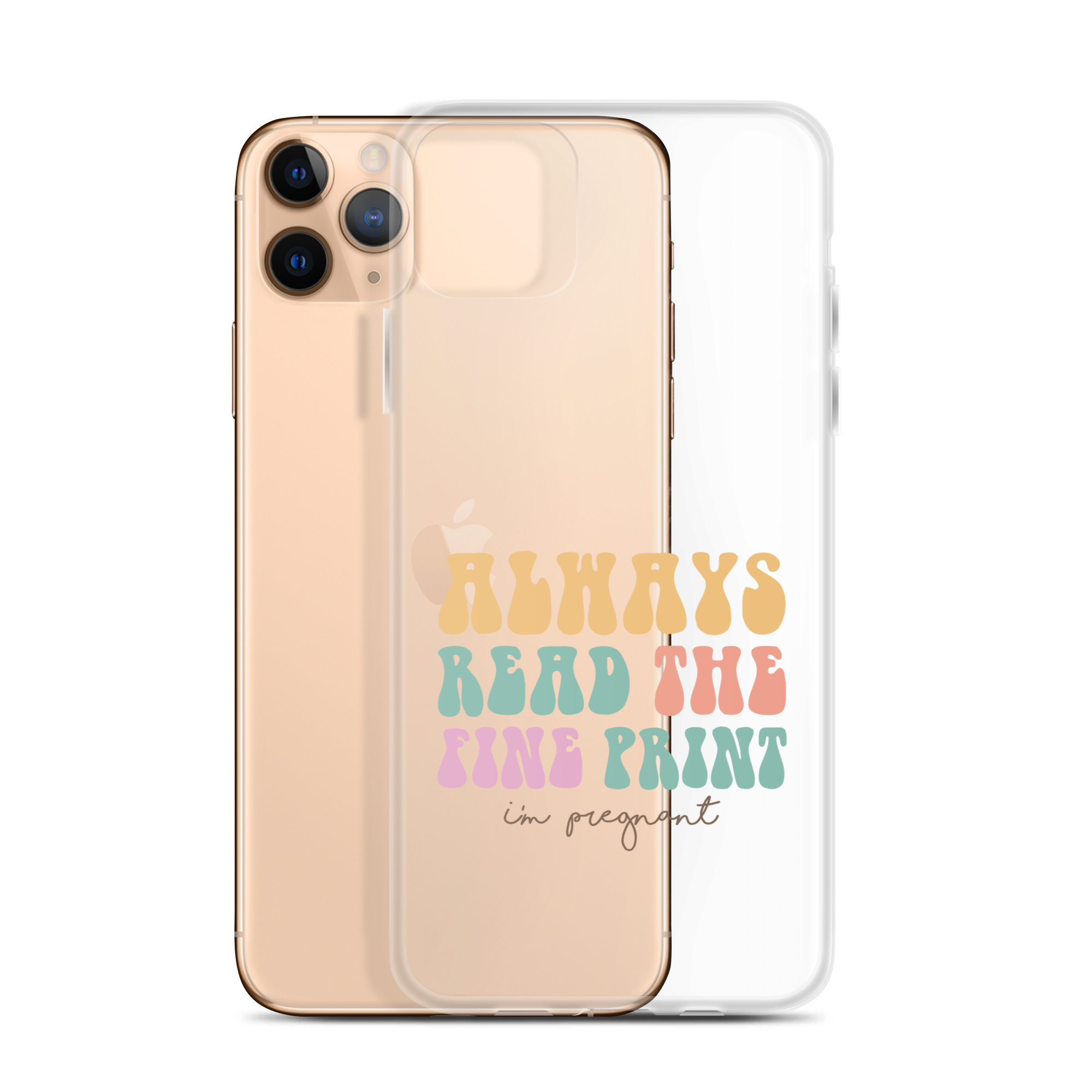 Always Read The Fine Print I'm Pregnant Clear Case for iPhone®