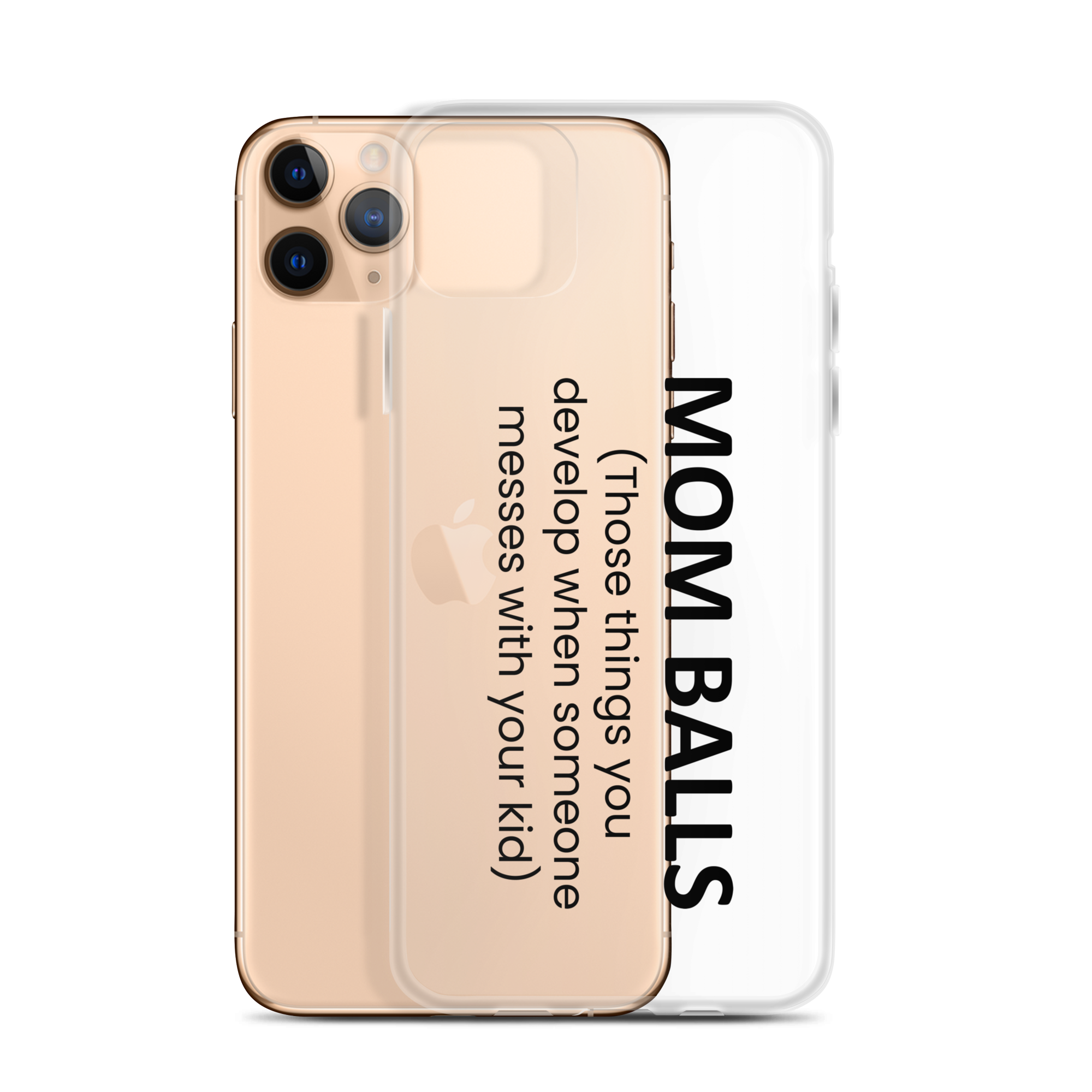 Mom Balls (Those Things You Develop When Someone Messes With Your Kid Clear Case for iPhone®