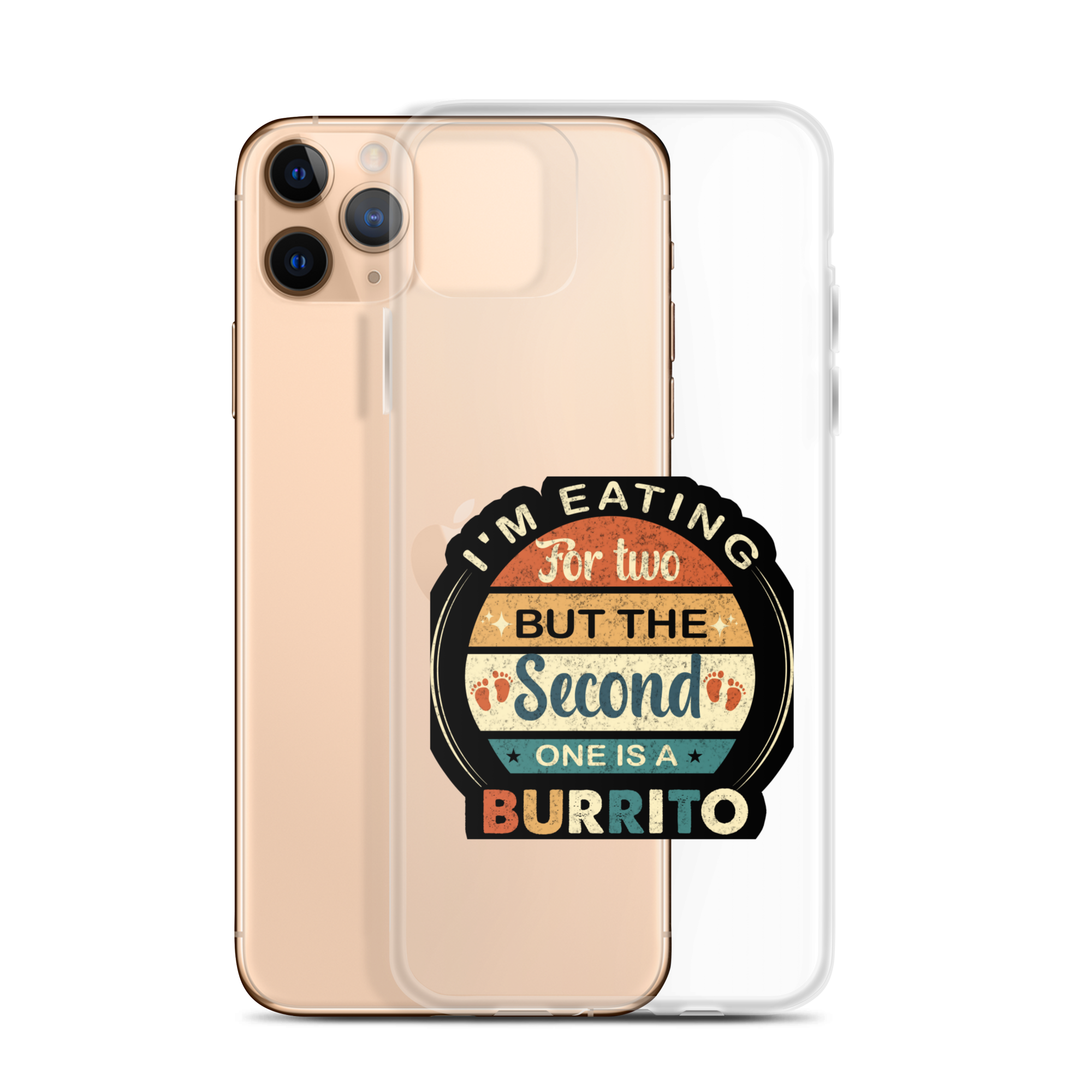 I'm Eating For Two But The Second One Is A Burrito Clear Case for iPhone®