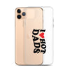 I Love Hot Dads Clear Case for iPhone®