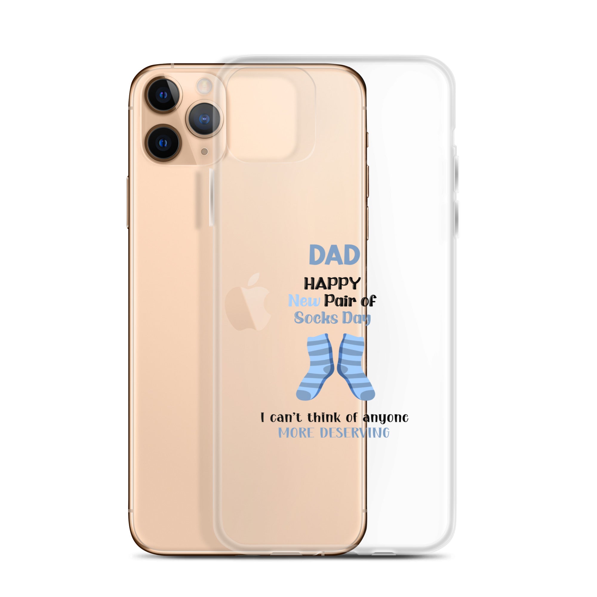 Dad Happy New Pair Of Socks Day I Can't Think Of Anyone More Deserving Clear Case for iPhone®