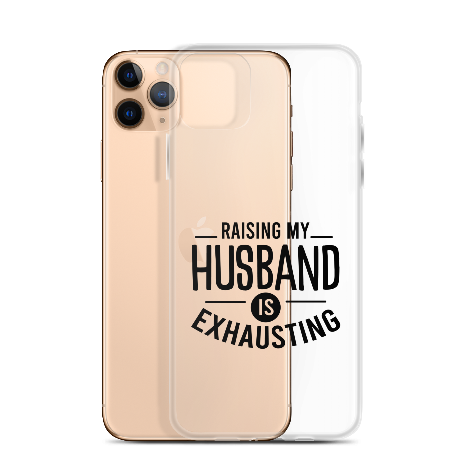 Raising My Husband Is Exhausting Clear Case for iPhone®