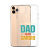 Your Dad Is My Cardio Clear Case for iPhone®