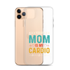 Your Mom Is My Cardio Clear Case for iPhone®