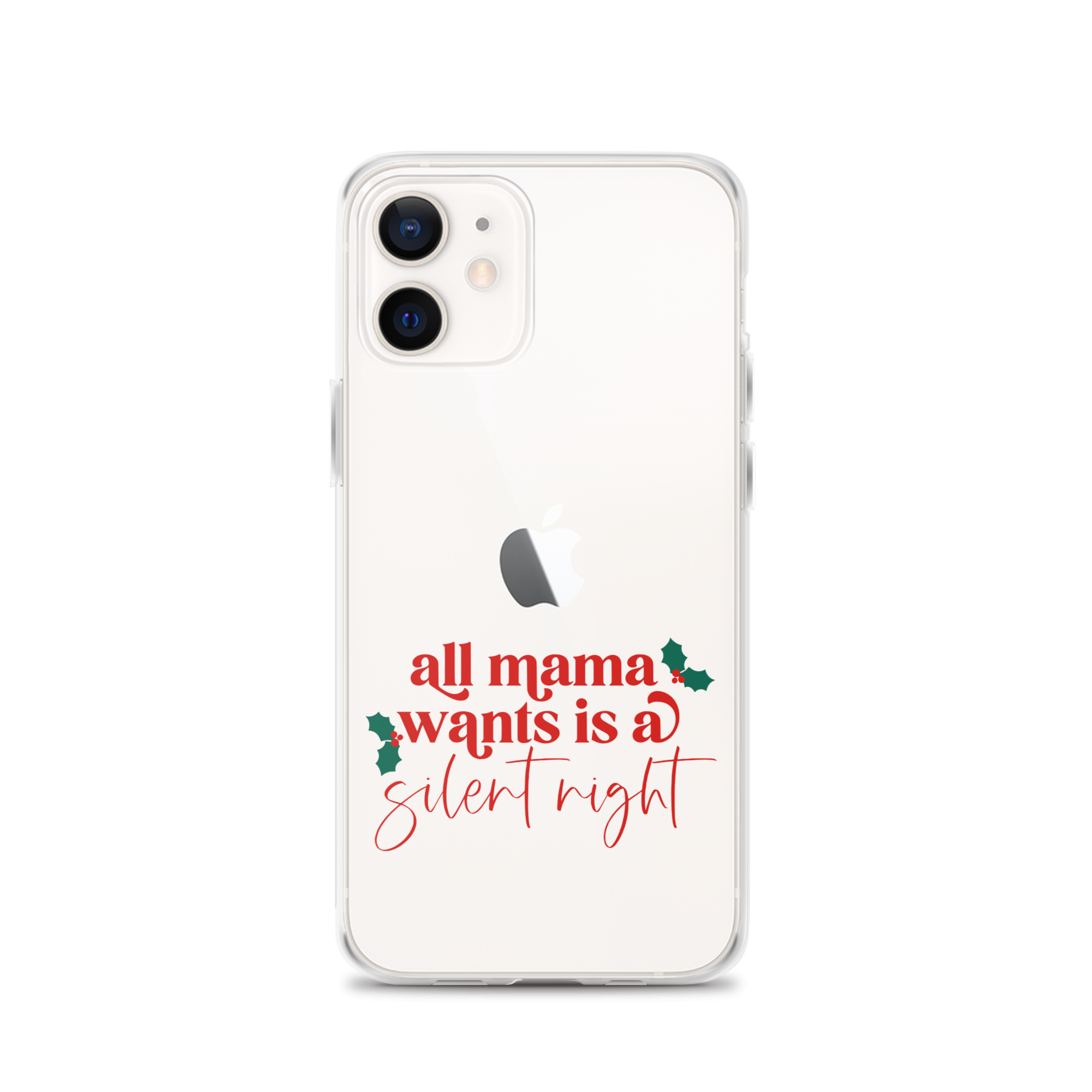 All Mama Wants Is A Silent Night Clear Case for iPhone®