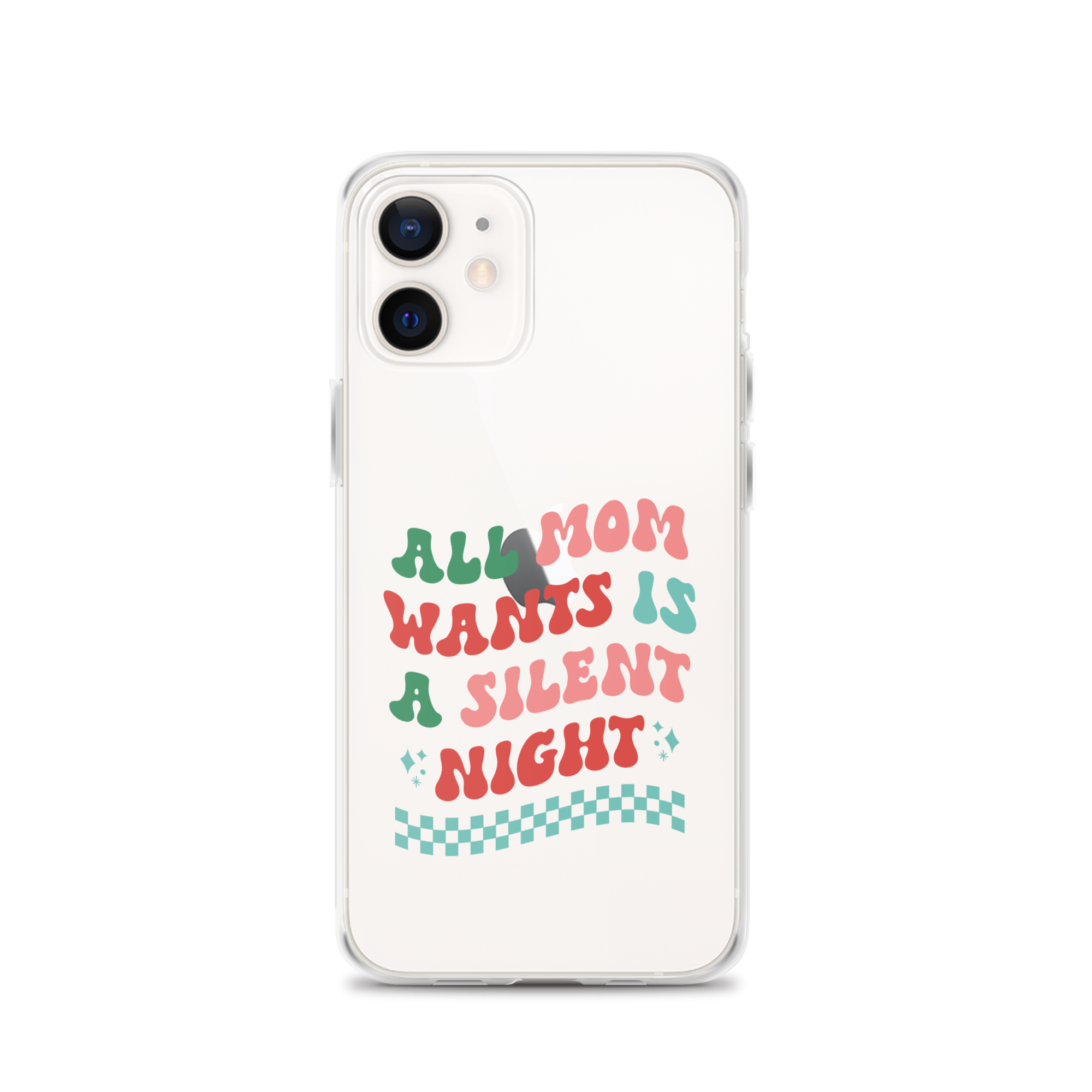 All Mama Wants Is A Silent Night Clear Case for iPhone®