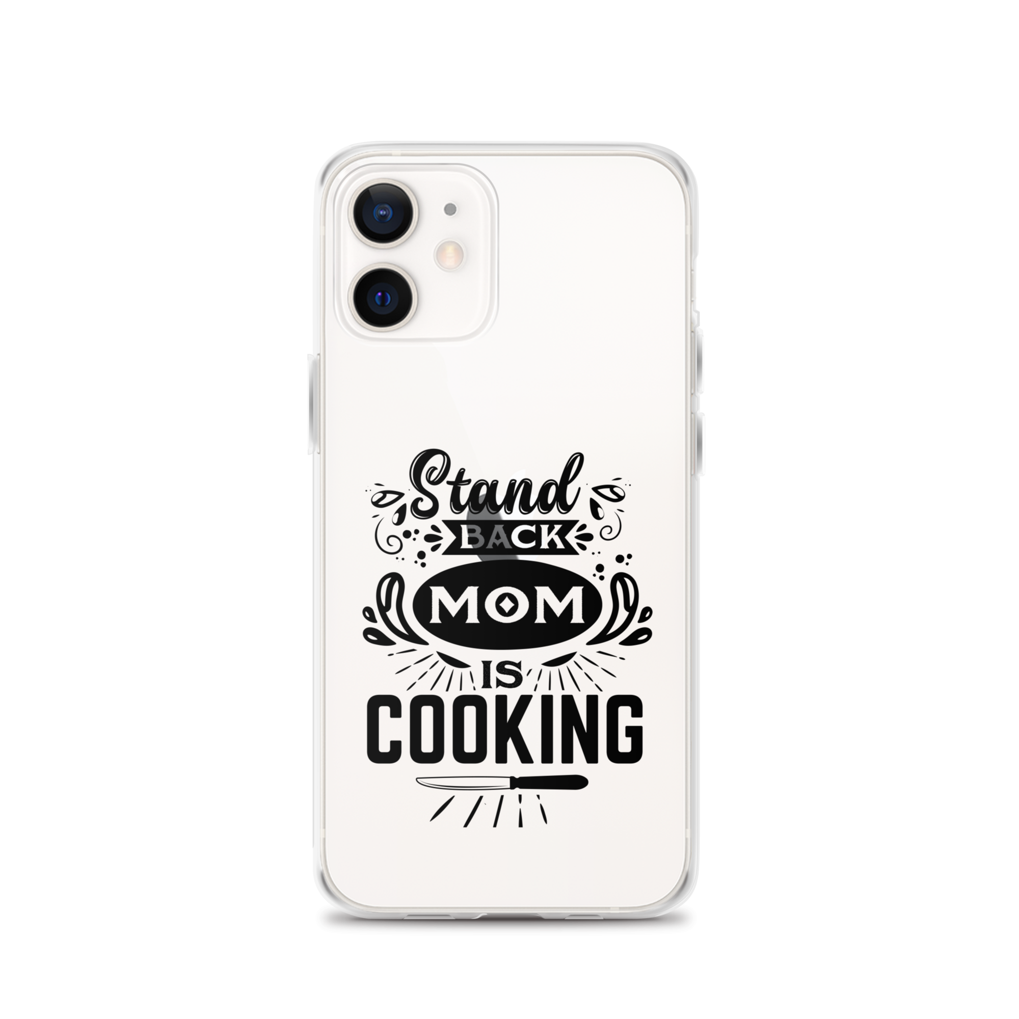 Stand Back Mom Is Cooking Clear Case for iPhone®