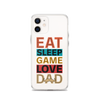 Eat Sleep Game Love Dad Clear Case for iPhone®