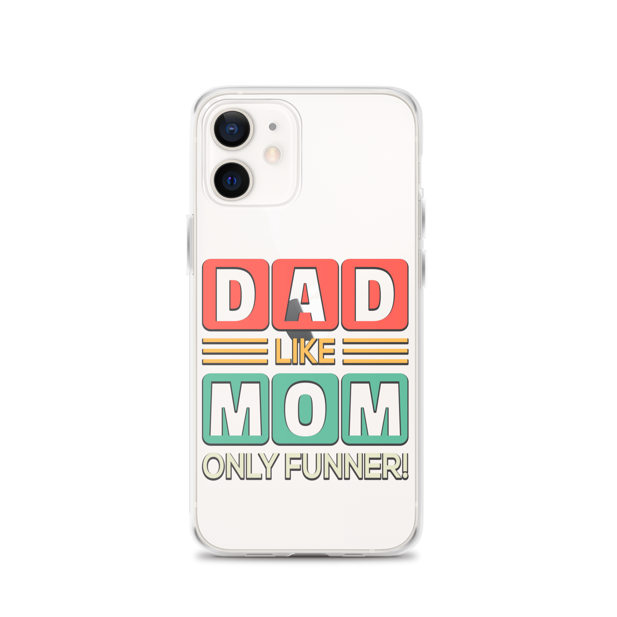 Dad Like Mom Only Funnier Clear Case for iPhone®