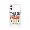 This What An Awesome Dad Looks Like Clear Case for iPhone®