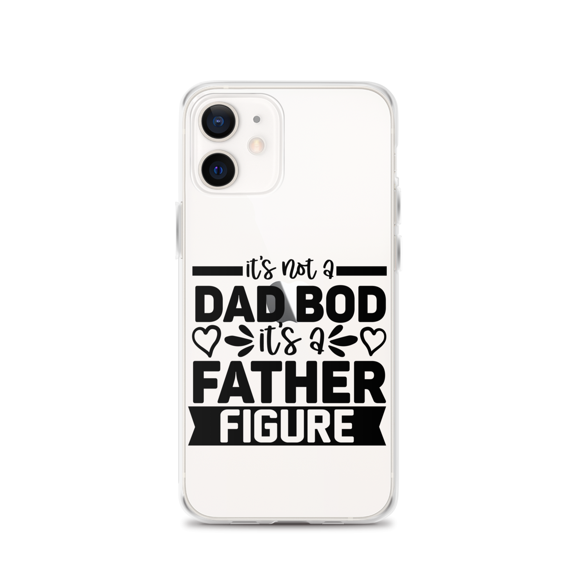 It's Not A Dad Bod It's A Father Figure Clear Case for iPhone®