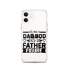 It's Not A Dad Bod It's A Father Figure Clear Case for iPhone®