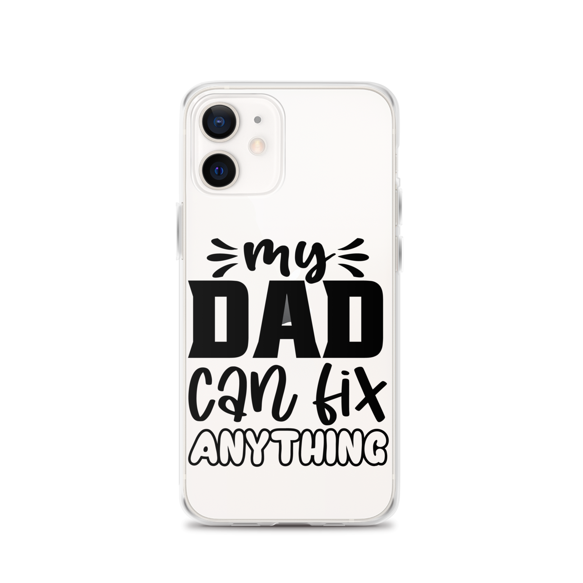 My Dad Can Fix Anything Clear Case for iPhone®