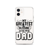 My Greatest Blessing Call Me Dad Clear Case for iPhone®