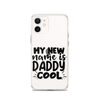 My New Name Is Daddy Cool Clear Case for iPhone®