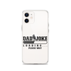 Dad Joke Loading... Please Wait Clear Case for iPhone®