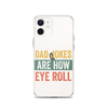 Dad Jokes Are How Eye Roll Clear Case for iPhone®