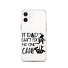 If Dad Can't Fix It No One Can! Clear Case for iPhone®