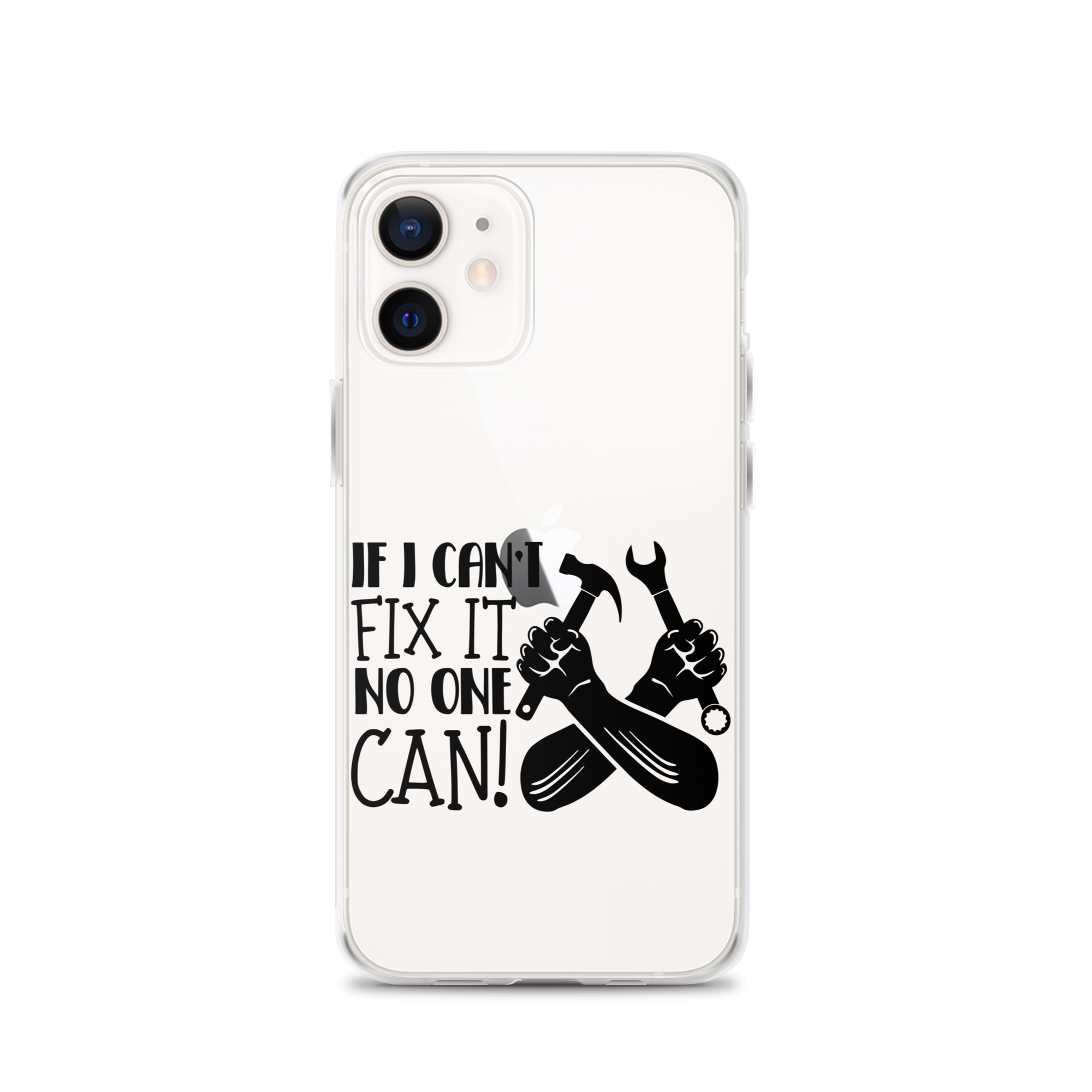 If I Can't Fix It No One Can! Clear Case for iPhone®