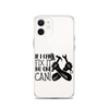 If I Can't Fix It No One Can! Clear Case for iPhone®