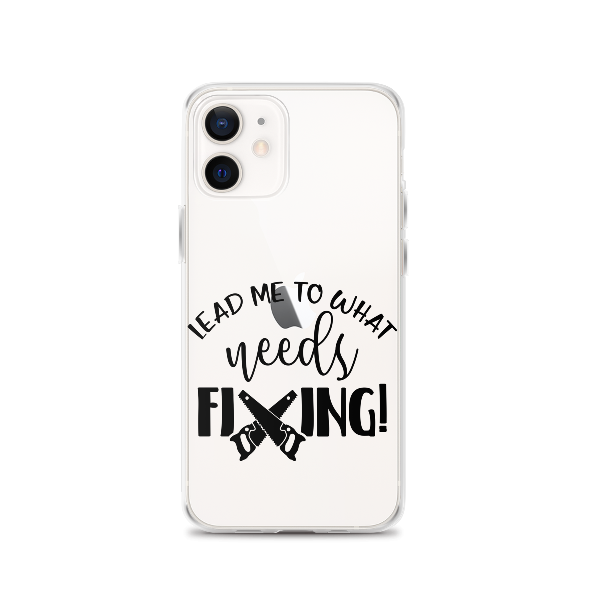 Lead Me To What Needs Fixing! Clear Case for iPhone®