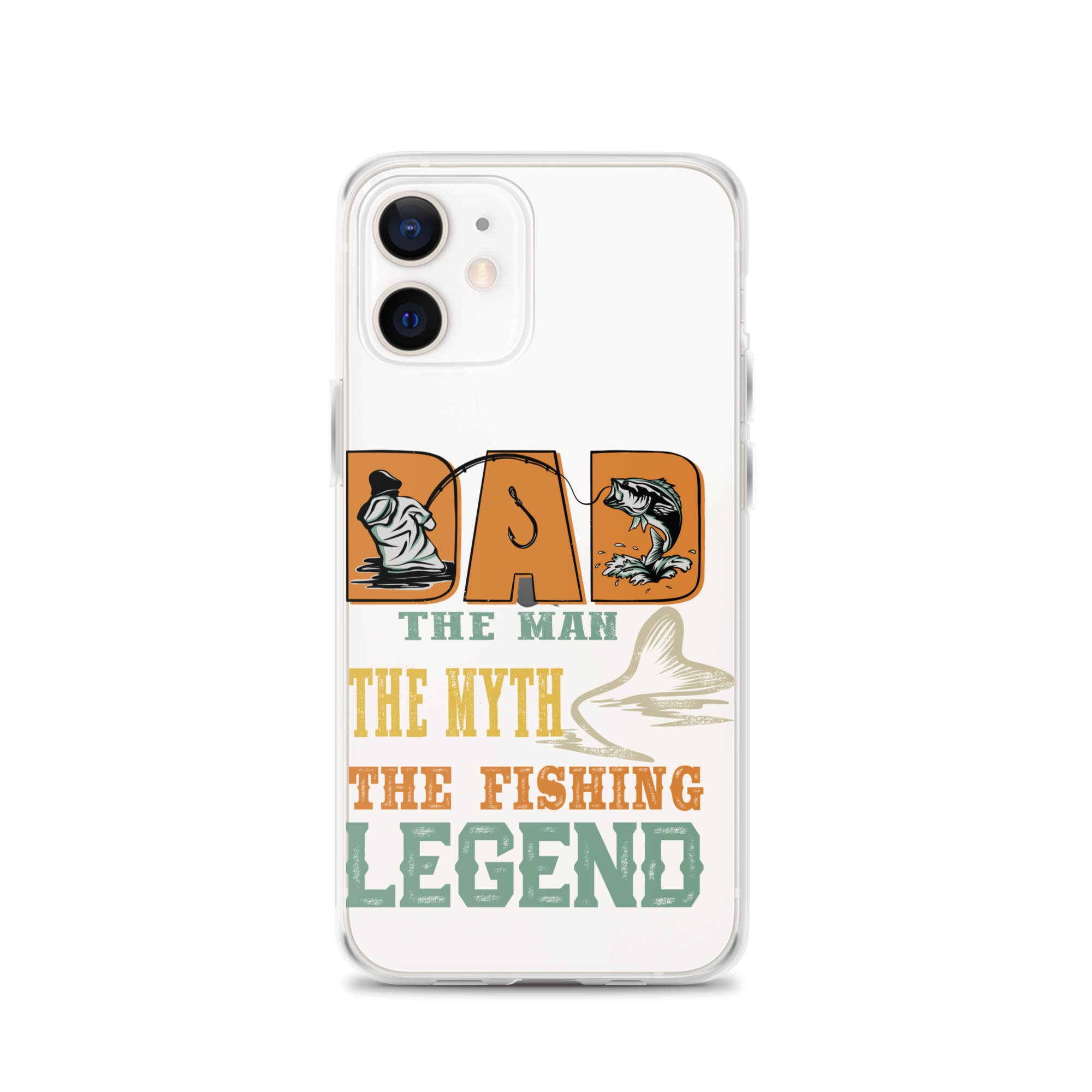 Dad The Man The Myth The Fishing Legend Clear Case for iPhone®