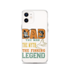 Dad The Man The Myth The Fishing Legend Clear Case for iPhone®