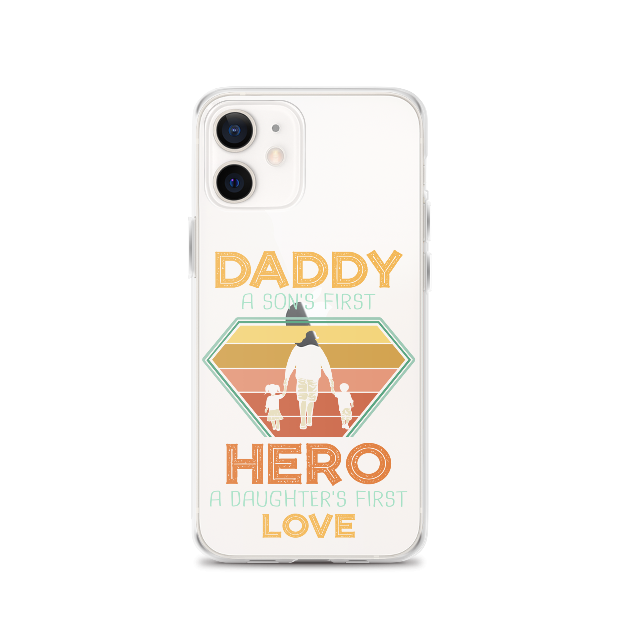 Daddy A Son's First Hero A Daughter's First Love Clear Case for iPhone®