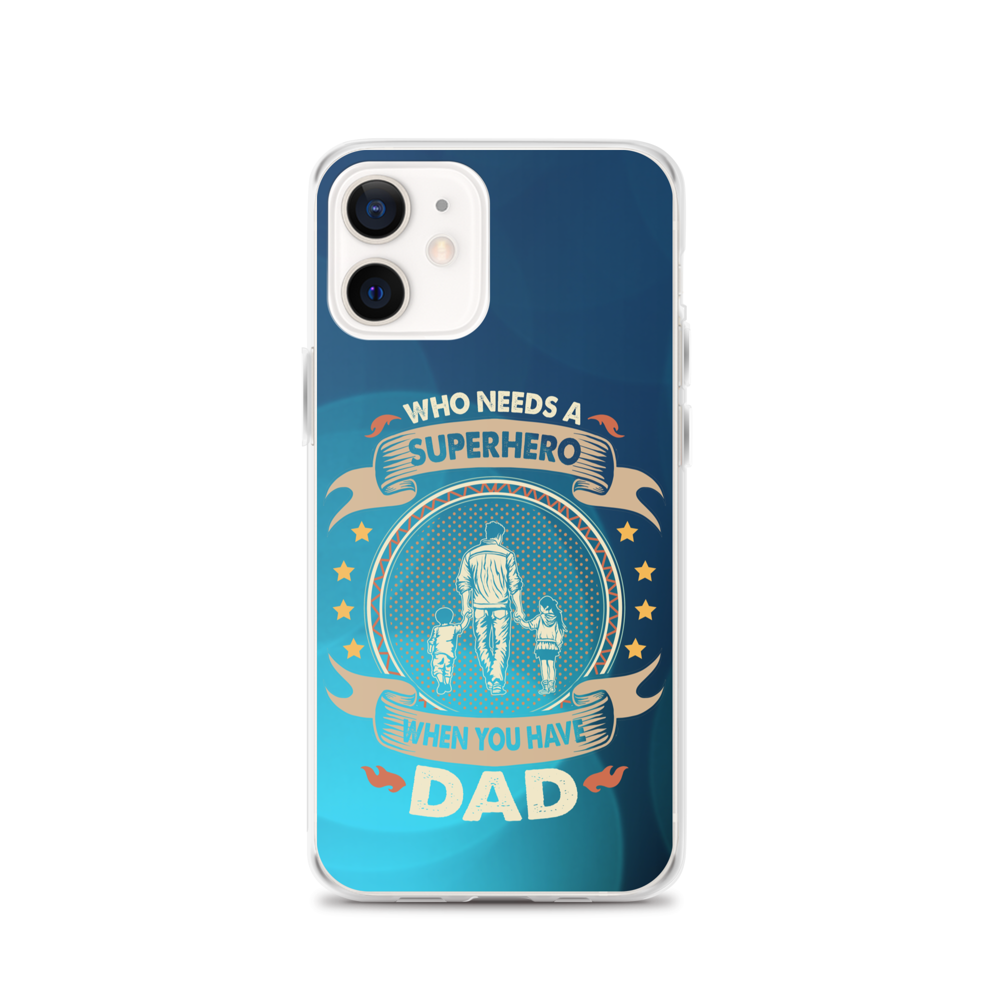 Who Needs A Superhero When You Have Dad Clear Case for iPhone®