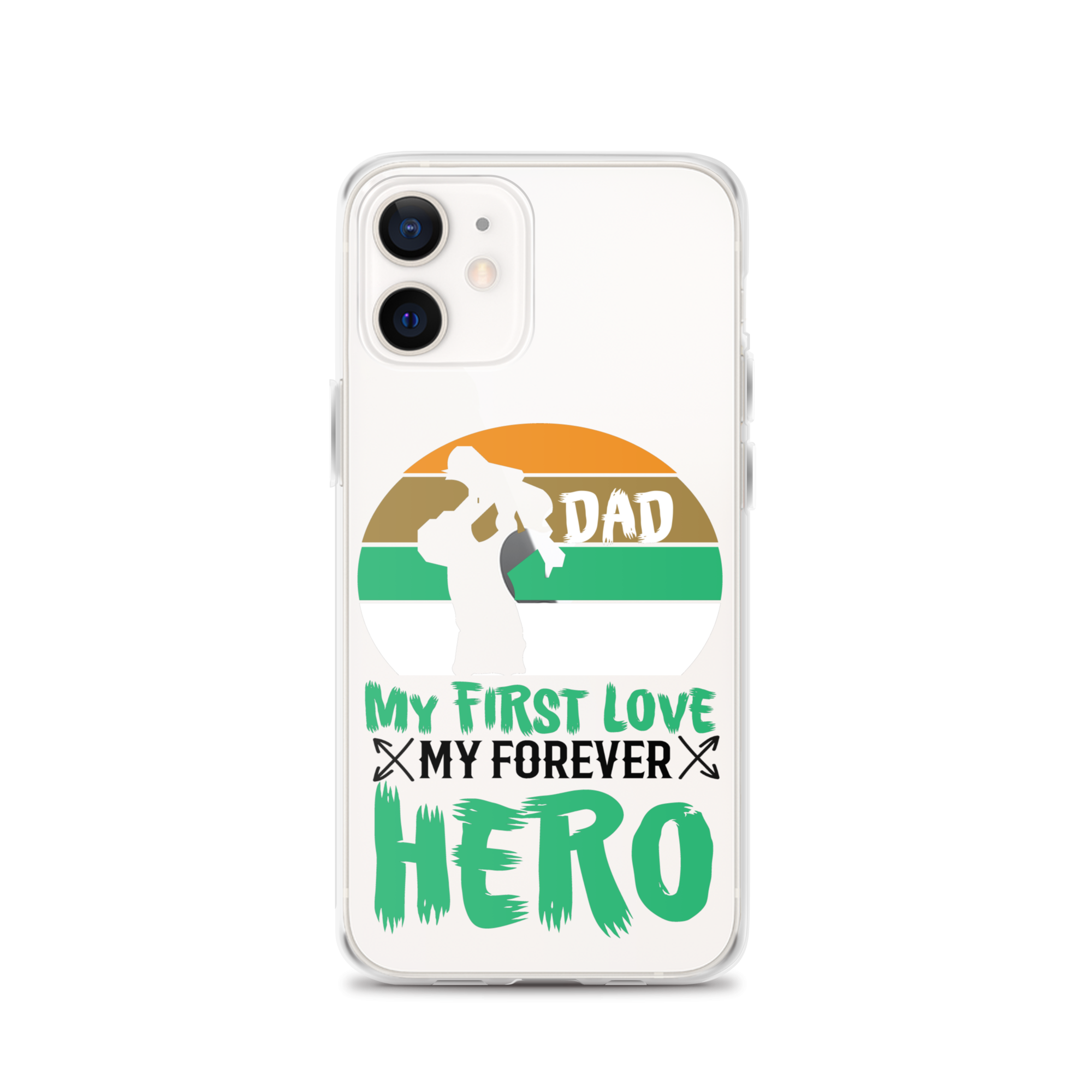 Dad My First Love My Forever Hero Clear Case for iPhone®