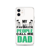 My Favorite People Call Me Dad Clear Case for iPhone®