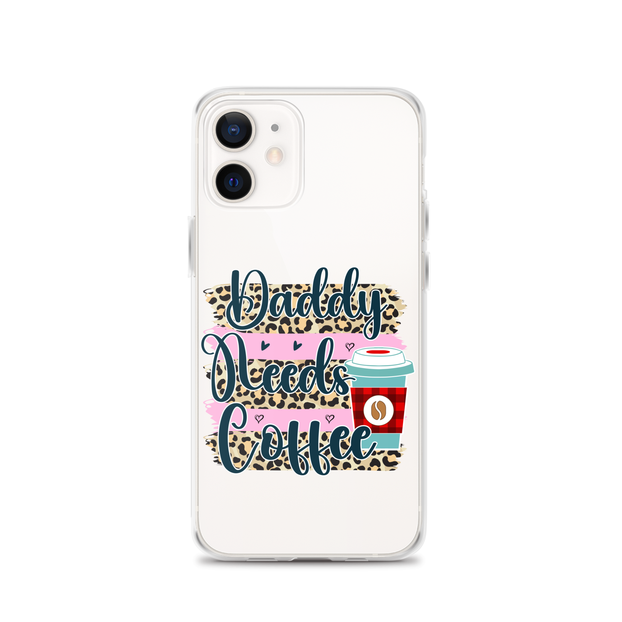 Daddy Needs Coffee Clear Case for iPhone®