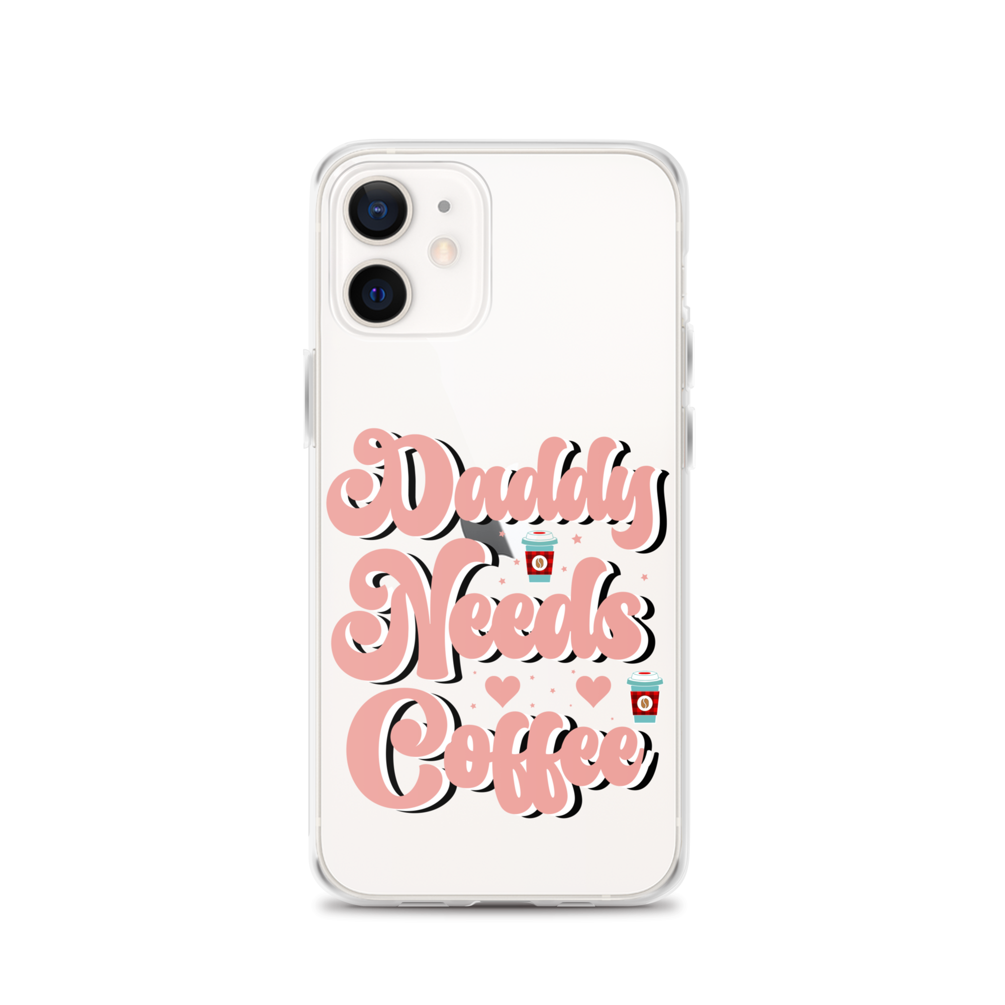 Daddy Needs Coffee Clear Case for iPhone®