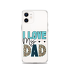 I Love My Dad Clear Case for iPhone®