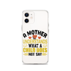 A Mother Understands What A Child Does Not Say Clear Case for iPhone®