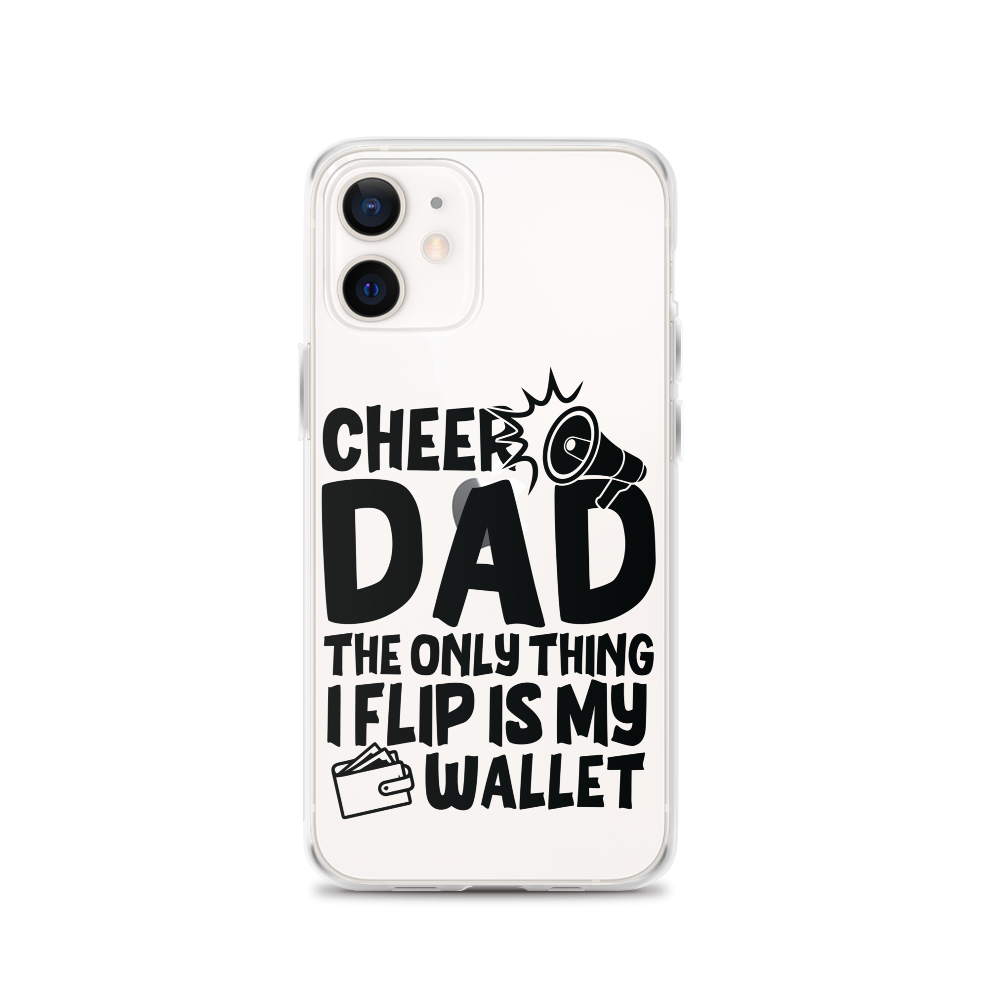 Cheer Dad Th Only Thing I Flip Is My Wallet Clear Case for iPhone®