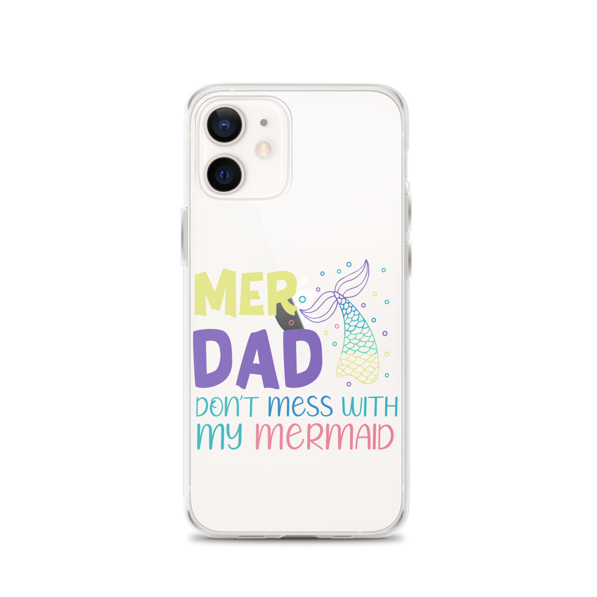 Mer Dad Don't Mess With My Mermaid Clear Case for iPhone®