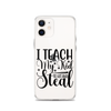 I Teach My Kid To Hit And Steal Clear Case for iPhone®