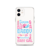 Soon To Be A Daddy Of A Beautiful Baby Girl Clear Case for iPhone®