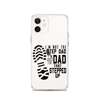 I'm Not The Step Dad I'm Just The Dad That Stepped Up Clear Case for iPhone®