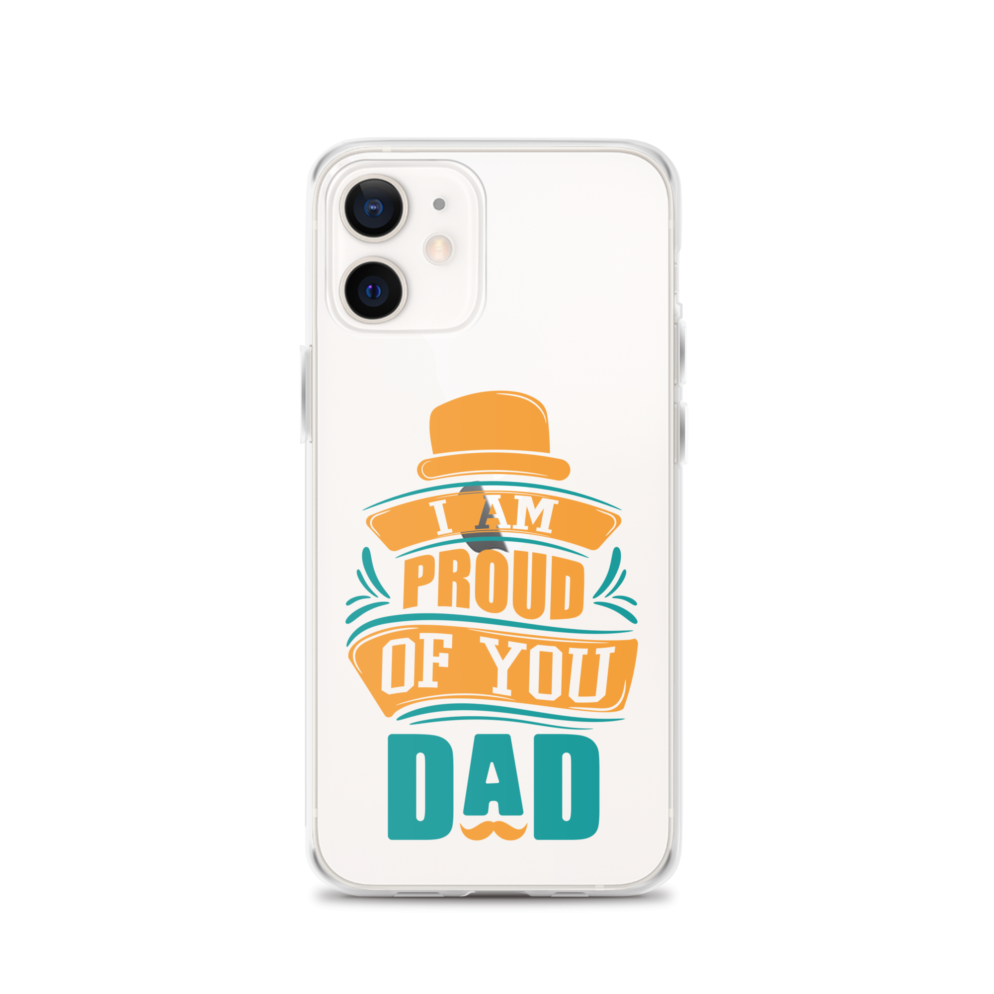 I Am Proud Of You Dad Clear Case for iPhone®