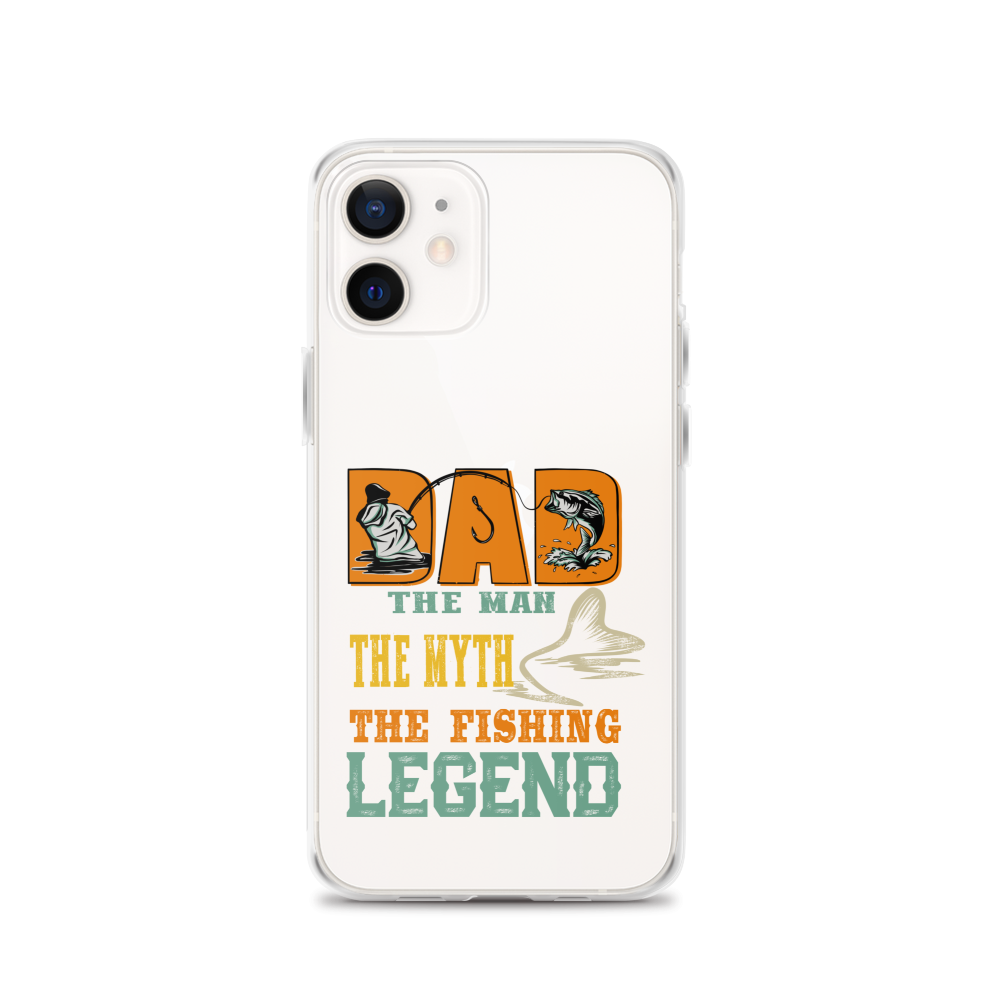 Dad The Man The Myth The Fishing Legend Clear Case for iPhone®