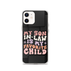 My Son-In-Law Is My Favorite Child Clear Case for iPhone®