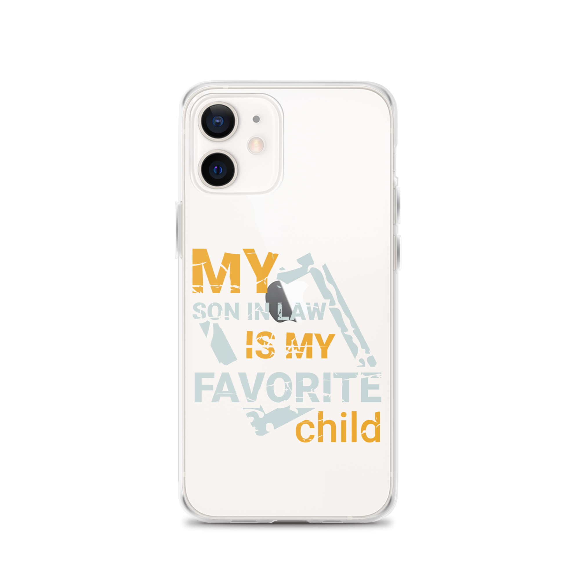 My Son-In-Law Is My Favorite Child Clear Case for iPhone®