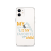 My Son-In-Law Is My Favorite Child Clear Case for iPhone®