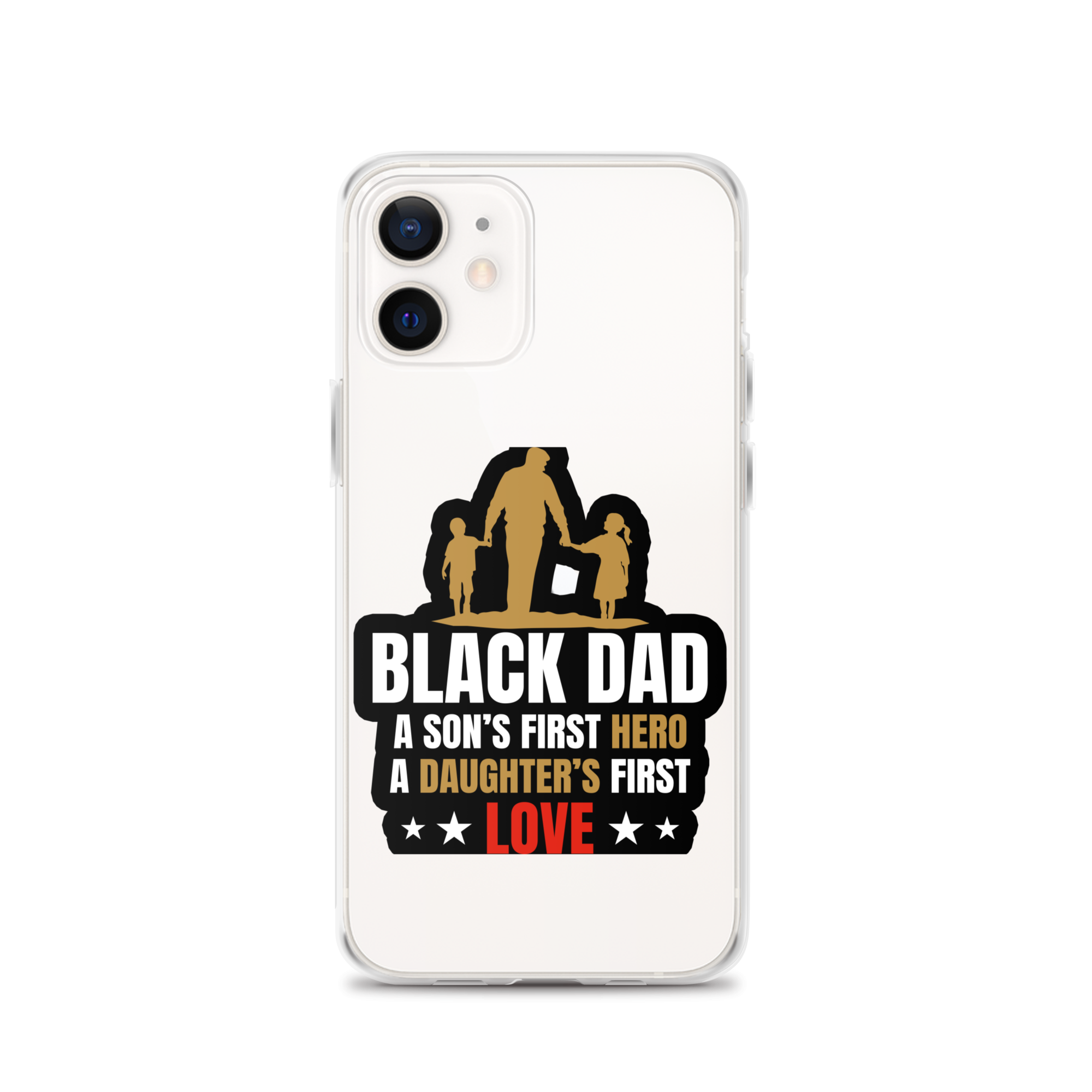 Black Dad A Son's First Hero A Daughter's First Love Clear Case for iPhone®